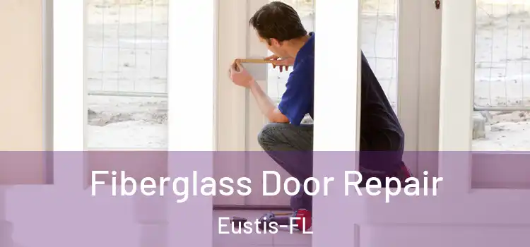  Fiberglass Door Repair Eustis-FL